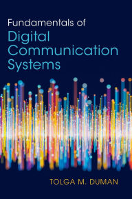 Title: Fundamentals of Digital Communication Systems, Author: Tolga M. Duman
