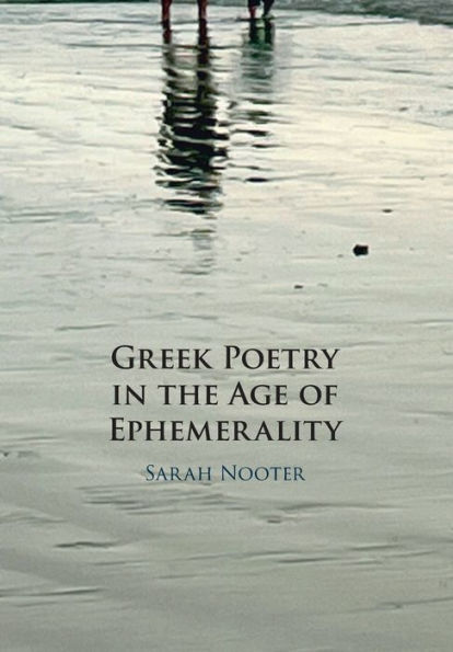 Greek Poetry the Age of Ephemerality