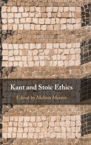 Title: Kant and Stoic Ethics, Author: Melissa Merritt