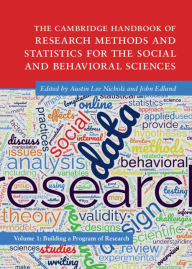 Title: The Cambridge Handbook of Research Methods and Statistics for the Social and Behavioral Sciences: Volume 1: Building a Program of Research, Author: Austin Lee Nichols