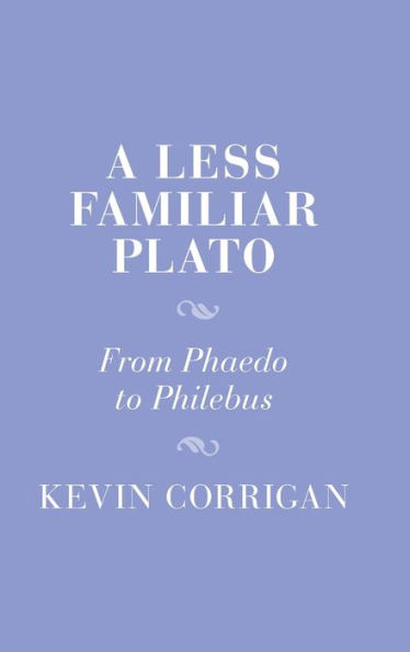 A Less Familiar Plato: From Phaedo to Philebus