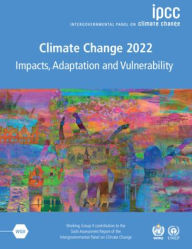 Title: Climate Change 2022 - Impacts, Adaptation and Vulnerability 3 Volume Paperback Set: Working Group II Contribution to the Sixth Assessment Report of the Intergovernmental Panel on Climate Change, Author: Intergovernmental Panel on Climate Change (IPCC)