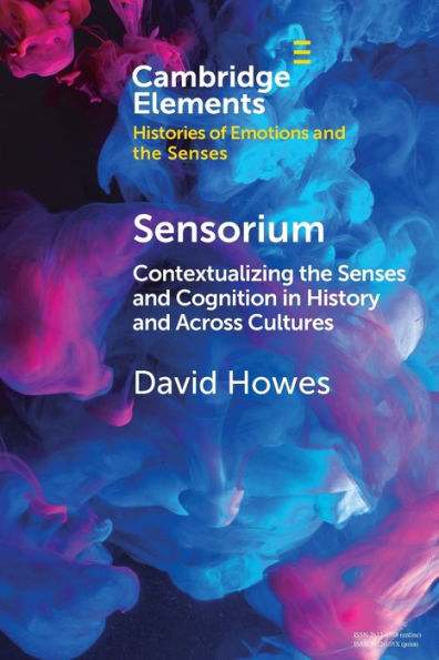 Sensorium: Contextualizing the Senses and Cognition History Across Cultures