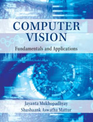 Title: Computer Vision: Fundamentals and Applications, Author: Jayanta Mukhopadhyay