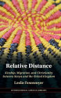 Relative Distance: Kinship, Migration, and Christianity between Kenya and the United Kingdom