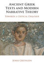 Ancient Greek Texts and Modern Narrative Theory: Towards a Critical Dialogue