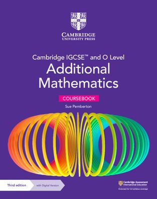 Cambridge IGCSET and O Level Additional Mathematics Coursebook with Digital Version (2 Years' Access)