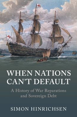 When Nations Can't Default: A History of War Reparations and Sovereign Debt