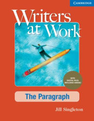 Title: Writers at Work The Paragraph , Student's Book with Digital Pack, Author: Jill Singleton