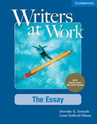 Title: Writers at Work The Essay , Student's Book with Digital Pack, Author: Dorothy E. Zemach