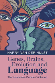 Title: Genes, Brains, Evolution and Language: The Innateness Debate Continued, Author: Harry van der Hulst
