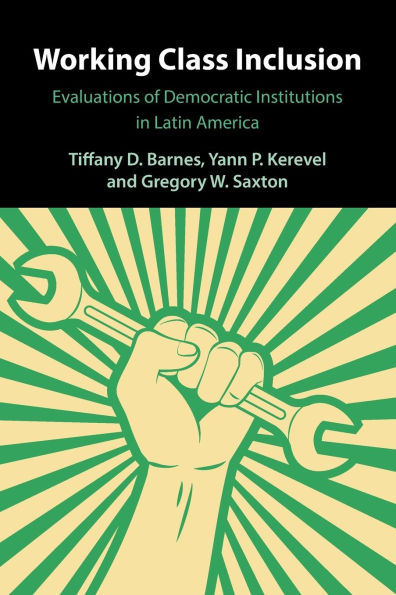 Working Class Inclusion: Evaluations of Democratic Institutions Latin America
