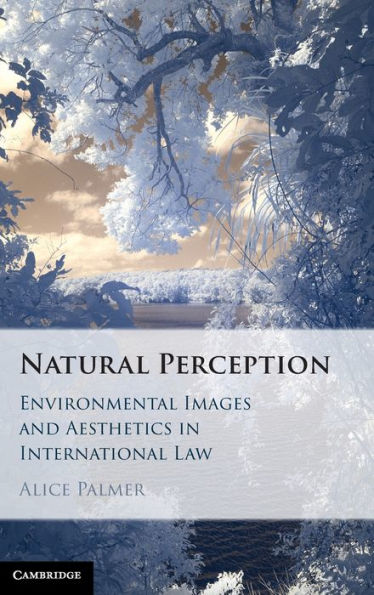 Natural Perception: Environmental Images and Aesthetics International Law