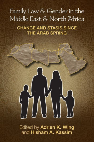 Family Law and Gender the Middle East North Africa: Change Stasis since Arab Spring