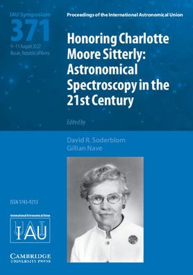 Honoring Charlotte Moore Sitterly (IAU S371): Astronomical Spectroscopy in the 21st Century