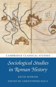 Title: Sociological Studies in Roman History, Author: Keith Hopkins