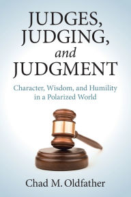 Free mp3 books download Judges, Judging, and Judgment 9781009354615 English version FB2 PDB by Chad M Oldfather