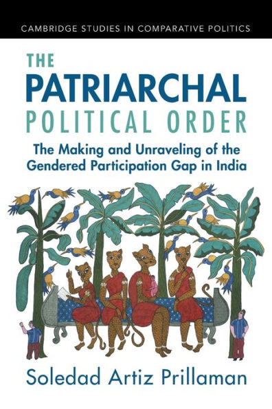 the Patriarchal Political Order: Making and Unraveling of Gendered Participation Gap India
