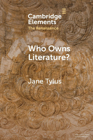 Who Owns Literature?: Early Modernity's Orphaned Texts