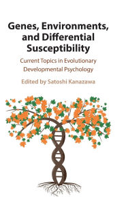Title: Genes, Environments, and Differential Susceptibility: Current Topics in Evolutionary Developmental Psychology, Author: Satoshi  Kanazawa