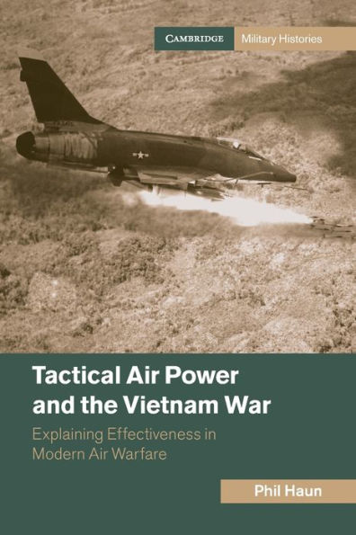 Tactical Air Power and the Vietnam War: Explaining Effectiveness Modern Warfare