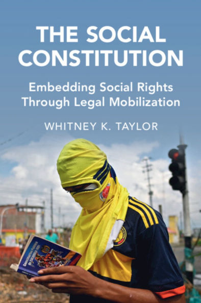 The Social Constitution: Embedding Rights Through Legal Mobilization