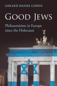 Free online e books download Good Jews: Philosemitism in Europe since the Holocaust (English literature) iBook