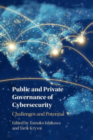 Title: Public and Private Governance of Cybersecurity: Challenges and Potential, Author: Tomoko Ishikawa