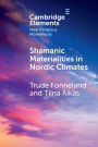 Shamanic Materialities in Nordic Climates