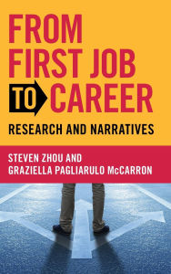 Title: From First Job to Career: Research and Narratives, Author: Steven Zhou