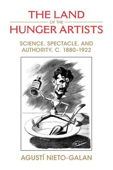 the Land of Hunger Artists: Science, Spectacle and Authority, c.1880-1922