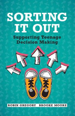 Sorting It Out: Supporting Teenage Decision Making