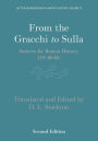 From the Gracchi to Sulla: Sources for Roman History, 133-80 BC