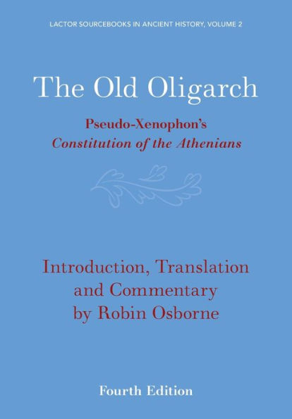 The Old Oligarch: Pseudo-Xenophon's Constitution of the Athenians