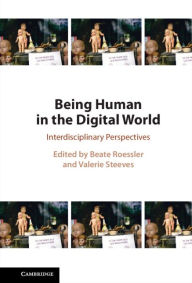 Being Human in the Digital World: Interdisciplinary Perspectives