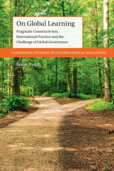 On Global Learning: Pragmatic Constructivism, International Practice and the Challenge of Global Governance