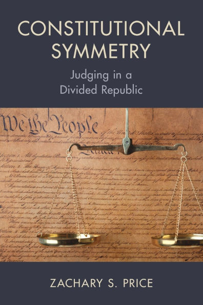 Constitutional Symmetry: Judging a Divided Republic