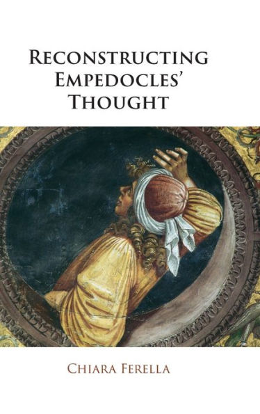 Reconstructing Empedocles' Thought