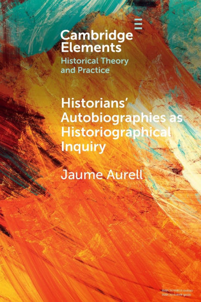 Historians' Autobiographies as Historiographical Inquiry: A Global Perspective