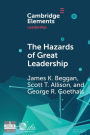 The Hazards of Great Leadership: Detrimental Consequences of Leader Exceptionalism