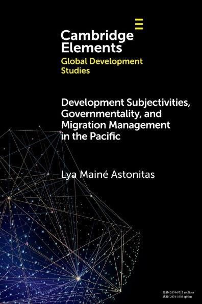 Development Subjectivities, Governmentality, and Migration Management the Pacific
