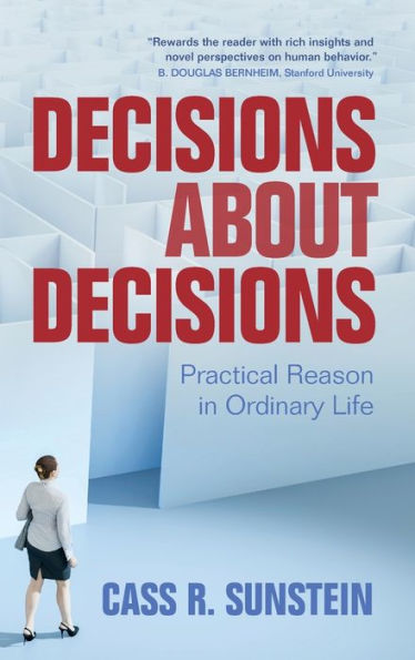 Decisions about Decisions: Practical Reason Ordinary Life