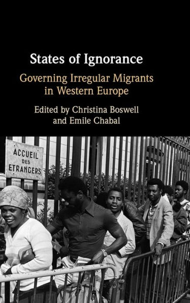 States of Ignorance: Governing Irregular Migrants Western Europe