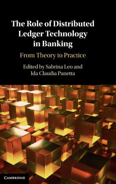 The Role of Distributed Ledger Technology Banking: From Theory to Practice