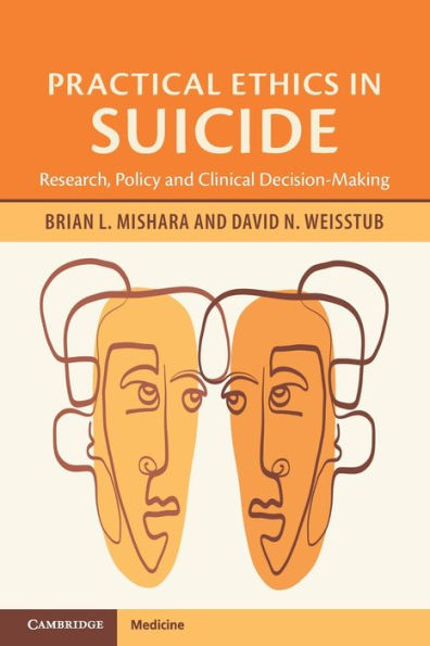 Practical Ethics Suicide: Research, Policy and Clinical Decision-Making