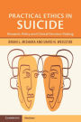 Practical Ethics in Suicide: Research, Policy and Clinical Decision-Making