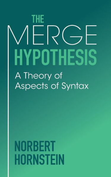 The Merge Hypothesis: A Theory of Aspects of Syntax