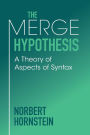 The Merge Hypothesis: A Theory of Aspects of Syntax