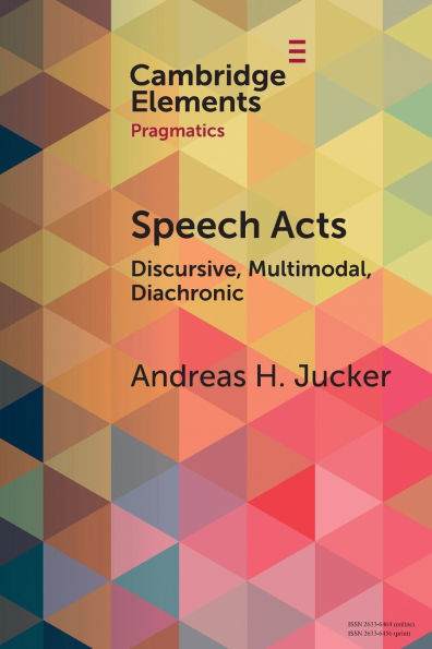 Speech Acts: Discursive, Multimodal, Diachronic