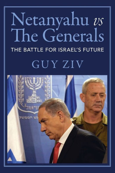 Netanyahu vs The Generals: Battle for Israel's Future